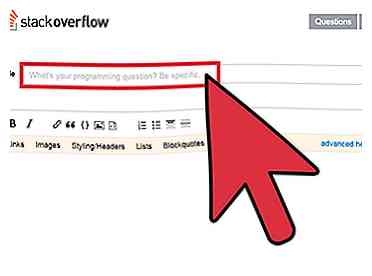 Comment poser une question sur le débordement de pile 14 étapes (avec des images)